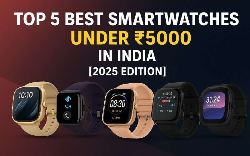 You are currently viewing Best Smartwatch Under 5000 in India [Top 5 Picks in 2025]